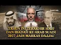 Lagu TAHUN 2027 ARAB SAUDI JADI MARKAS DAJJAL?! Umat Islam Akhir Zaman Bersiaplah!!