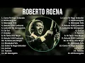 Roberto Roena 2024 MIX Nuevas Canciones - Como Te Hago Entender, Mi Desengaño, Marejada Feliz, A...
