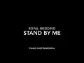 Stand by Me Royal Wedding Piano Instrumental