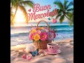 Buongiorno buon mercoledi