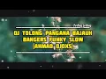 Download Lagu DJ TOLONG PANGANA BAJAUH BANGERS FUNKY SLOW AHMAD DJOXS