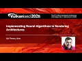 Vulkanised 2026 Implementing Neural Algorithms in Rendering Architectures