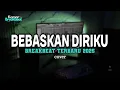 DJ BEBASKAN DIRIKU BREAKBEAT TERBARU 2025
