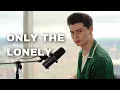 Download Lagu Roy Orbison - Only The Lonely (Cover by Elliot James Reay)