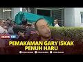 🔴LIVE Prosesi Pemakaman Gary Iskak yang Tewas Akibat Kecelakaan Maut, Rumah Duka Dibanjiri Pelayat