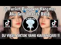 Download Lagu DJ FUNKOT RUNGOKNO KANGMAS AKU GELO |Dj Rasah Bali Funkot Faisalhky  Remix MENGKANE VIRAL TIKTOK