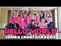 ZUMBA CLASS - HELLO WORLD Zumba Pop Choreography