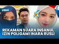 KEPERGOK ZINA! REKAMAN SUARA Insanul Fahmi Izin Poligami Inara Rusli ke Istri Sah Viral:Gak Ada Dosa