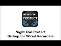 Night Owl Protect Wired Recorders Backup Recordings