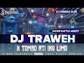 Lagu DJ TRAWEH X TOMBO ATI VIBES RAMADHAN 2026 DJ BATTLE SAHUR TRAP PARTY NROTOK ABIEZ