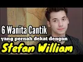 Download Lagu 6 WANITA CANTIK YANG PERNAH DEKAT DENGAN STEFAN WILLIAM dan MANTAN KEKASIH STEFAN WILLIAM