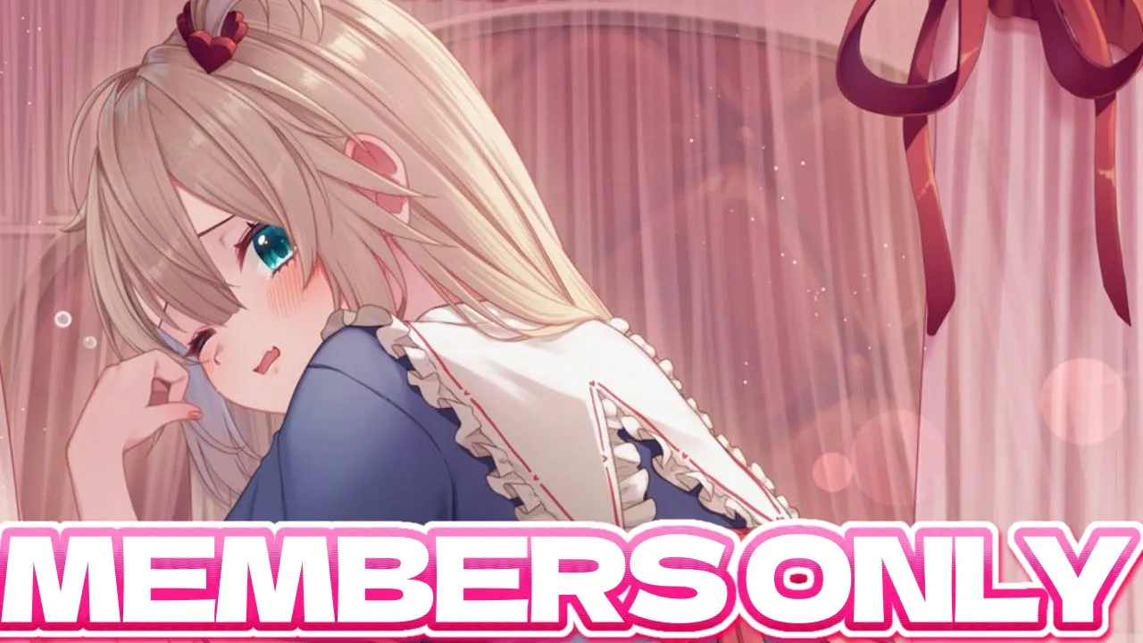 【Membership Only】ねるまえにはなそ......？?