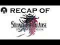 The ULTIMATE Recap of Stranger of Paradise Final Fantasy Origin RECAPitation