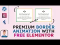 Elementor Animated Border - Elementor Tutorial For Border Animation CSS