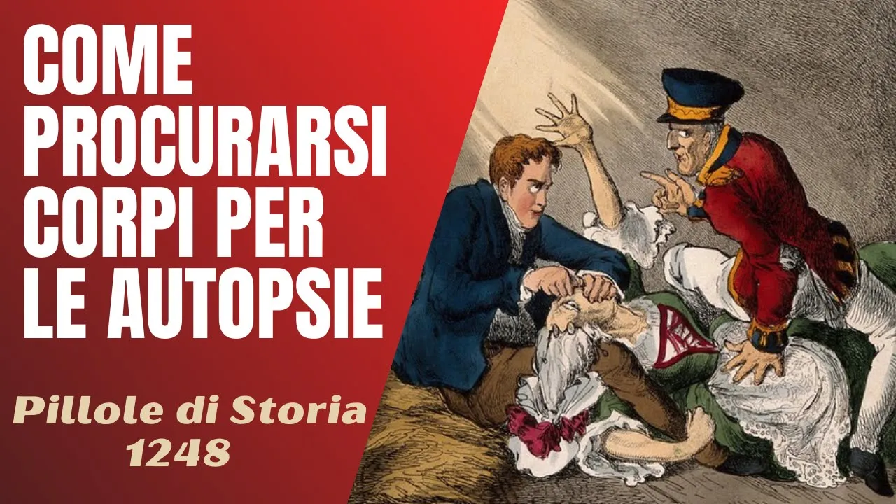 1248- Il caso Burke e Hare, come procurarsi corpi per le autopsie [Pillole di Storia]