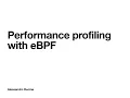 Alessandro Decina - Performance profiling with eBPF