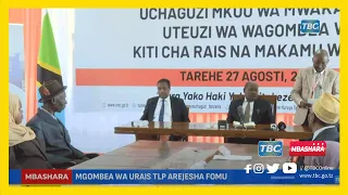 TBCLIVE MGOMBEA WA URAIS TLP AREJESHA FOMU 