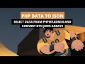 PHP TUTORIAL PhpMyAdmin Datas to JSON Arrays
