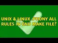 Unix Linux PHONY all rules in GNU make file 2 Solutions