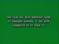 This film has been modified from its original version - VHS