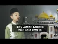 Download Lagu Sholawat Tarhim Qori' Cilik Lombok Timur - Hirzi Fakhrin Ghamdan