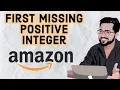 Amazon Coding Interview Problem-First Missing Positive Integer C Mohit Gupta