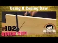 Why are coping saws so hard to use