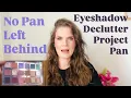 Download Lagu Finale (ish) Eyeshadow Declutter Project \u0026 Intro No Pan Left Behind