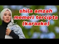 Download Lagu shila amzah - memori tercipta (karaoke)