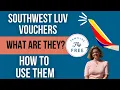 Southwest LUV vouchers What are they and how to use them