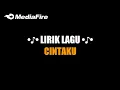 Download Lagu Mentahan lirik lagu CINTAKU || MENGISI KISAH HIDUPKU DALAM SEPIKU || Viral TikTok
