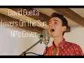 Download Lagu David Guetta - Lovers On The Sun ~ NP's Cover