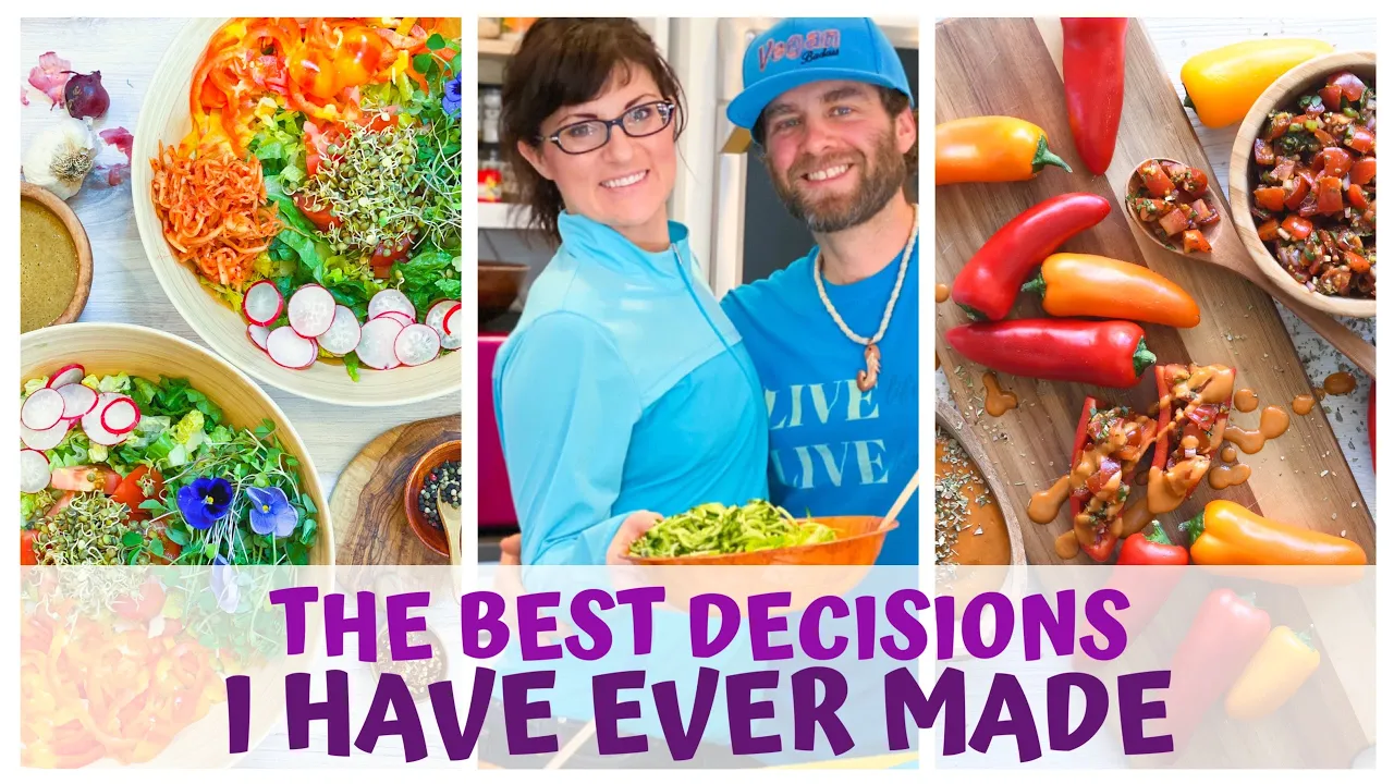 THE BEST DECISIONS I HAVE EVER MADE  RAW FOOD VEGAN