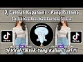 Download Lagu DJ SETELAH KU PAHAMI | AANG PRATAMA | SETELAH KUPAHAMI KUBUKAN YANG TERBAIK | DJ VIRAL FYP TIKTOK !!