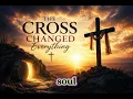 The cross changed everything - Worship song