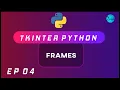 TKINTER FRAMES 2020 Python GUI Using Tkinter Ep 04
