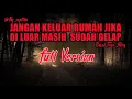 Download Lagu KISAH MISTERI - FULL VERSION - JANGAN KELUAR RUMAH JIKA DILUAR MASIH atau SUDAH GELAP - @Ny_septian