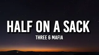 three 6 mafia half on a sack lyrics