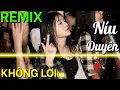 NÍU DUYÊN - NONSTOP NHẠC TRẺ KHÔNG LỜI REMIX 2019 2020  - LIÊN KHÚC NHẠC TRẺ KHÔNG LỜI REMIX