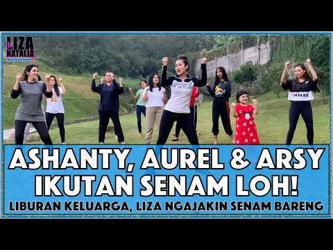 Download MP3 Ashanty, Aurel \u0026 Arsy Ikutan Senam | Liza Natalia | Liburan Keluarga | ZUMBA Brand Ambassador