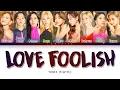 TWICE - LOVE FOOLISH (트와이스 - LOVE FOOLISH) [Color Coded Lyrics/Han/Rom/Eng/가사]