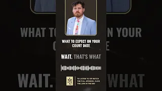 What to Expect on Your Court Date