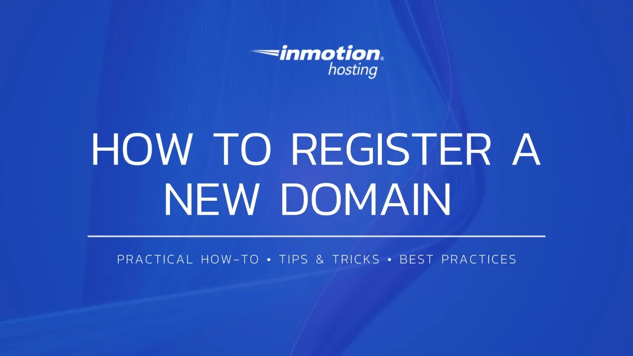 How to Register a New Domain with InMotion Hosting
