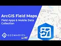 ArcGIS Field Maps Field Apps Mobile Data Collection