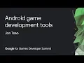 What s new in Android game development tools Google Games Dev Summit