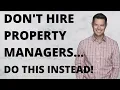 Should I HIRE A PROPERTY MANAGER or is DIY PROPERTY MANAGEMENT a better OPTION THERE S A 3RD OPTION