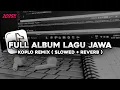 Download Lagu FULL ALBUM LAGU JAWA | KOPLO REMIX ( SLOWED + REVERB ) VIRAL TERBARU 2025❗