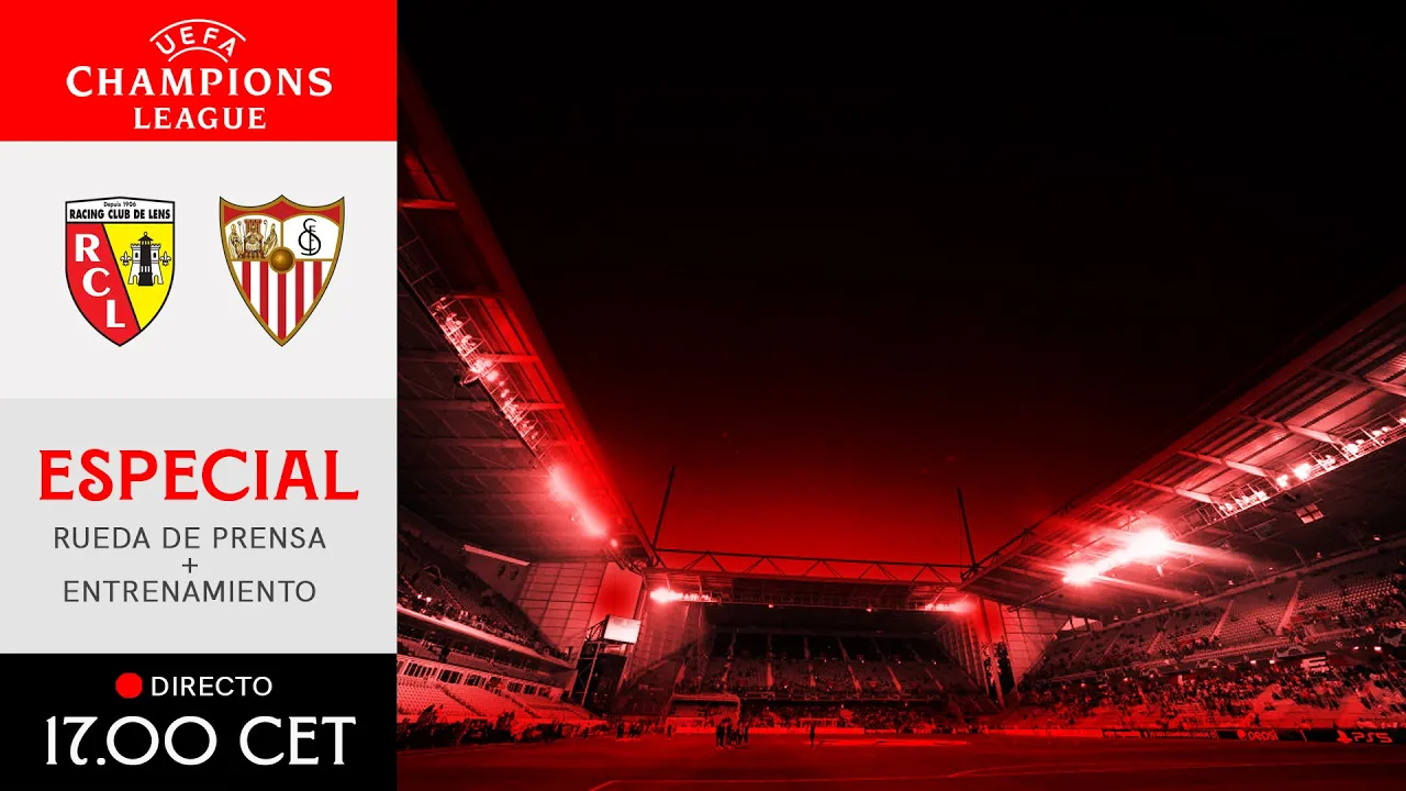 🇪🇺 Especial #UCL previo al Racing Club de Lens vs Sevilla ...