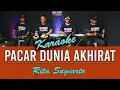 Download Lagu KARAOKE PACAR DUNIA AKHIRAT ( Rita Sugiarto )