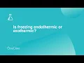 Is freezing endothermic or exothermic